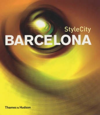 9780500210086: Style City: Barcelona [Idioma Ingls]