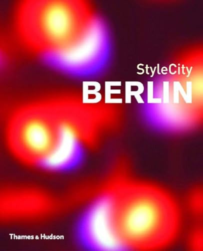 StyleCity Berlin (9780500210123) by Sian Tichar; Nils Peters; Robert Lyons