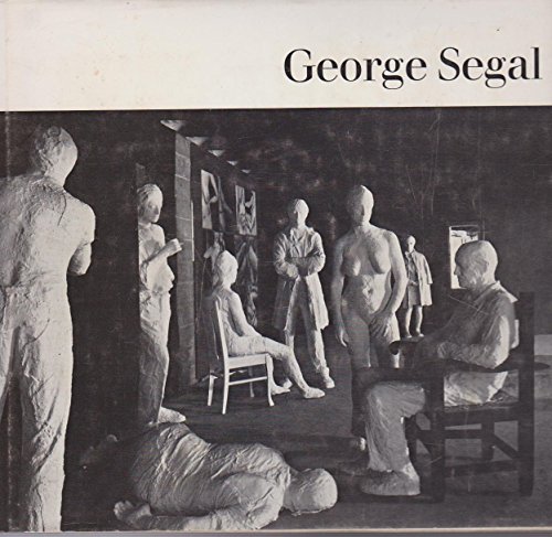 George Segal; (Art now) (9780500220160) by Segal, George