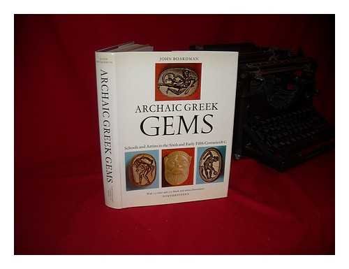 Stock image for Archaic Greek Gems: Schools and Artists in the Sixth and Early Fifth Centuries B.C. for sale by Wonder Book