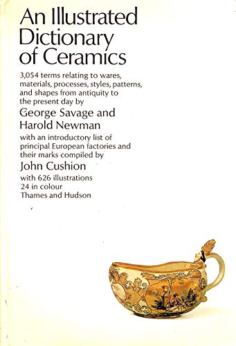 Stock image for An Illustrated Dictionary of Ceramics: Defining 3,054 Terms Relating to Wares, Materials, Processes, Styles, Patterns, and Shapes from Antiquity to the Present Day for sale by G W Jackson