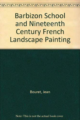 9780500231845: Barbizon School and Nineteenth Century French Landscape Painting