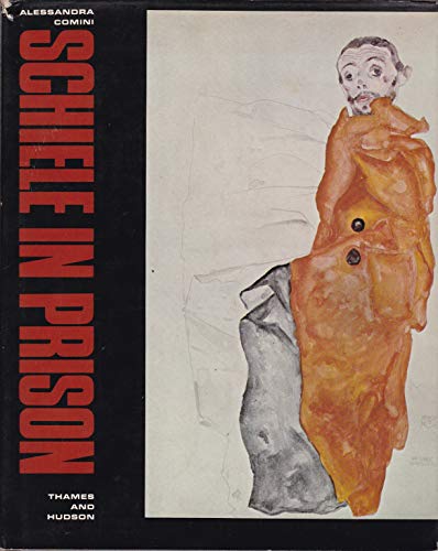 Schiele in Prison - Alessandra Comini