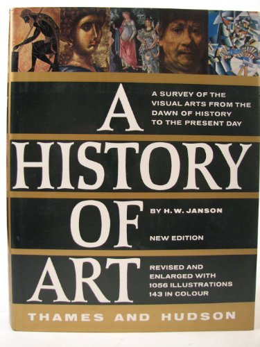 Beispielbild fr A History of Art : A Survey of the Visual Arts from the Dawn of History to the Present Day zum Verkauf von Better World Books