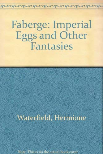 Imagen de archivo de Faberge Imperial Eggs And Other Fantasies a la venta por Alexander's Books