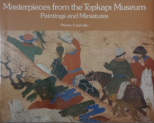 9780500233238: Masterpieces of the Topkapi Museum: Paintings and Miniatures