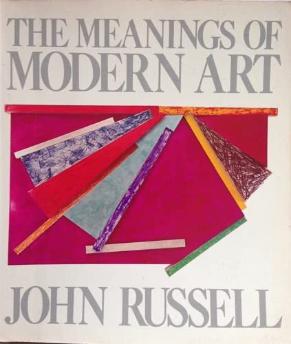 The Meanings of Modern Art. (9780500233351) by RUSSELL, J.