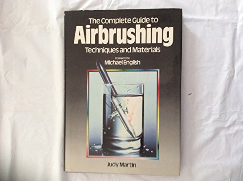 Stock image for The Complete Guide to Airbrushing Techniques and Materials for sale by AwesomeBooks
