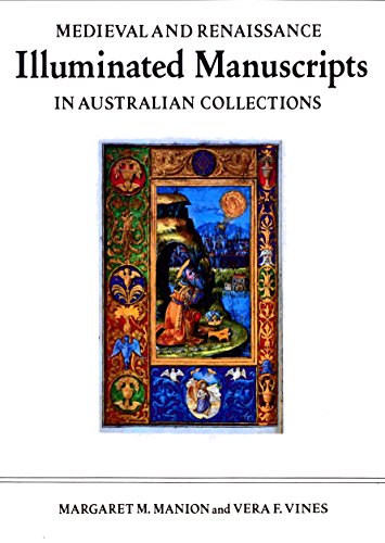 Medieval and Renaissance Illuminated Manuscripts in Australian Collections (9780500233818) by Manion, Margaret M., And Vines, Vera F. ; Sinclair, K. V. (Foreword By)