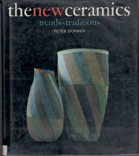 Imagen de archivo de The New Ceramics: Trends and Traditions a la venta por Once Upon A Time Books