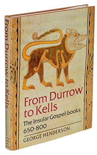 9780500234747: From Durrow to Kells: The Insular Gospel-Books 650-800 : With 263 Illustrations