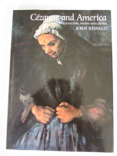 9780500235133: Cezanne & america: Dealers, Collectors, Artists and Critics, 1891-1921