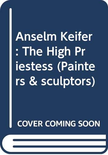 9780500235522: Anselm Keifer: The High Priestess (Painters & sculptors)