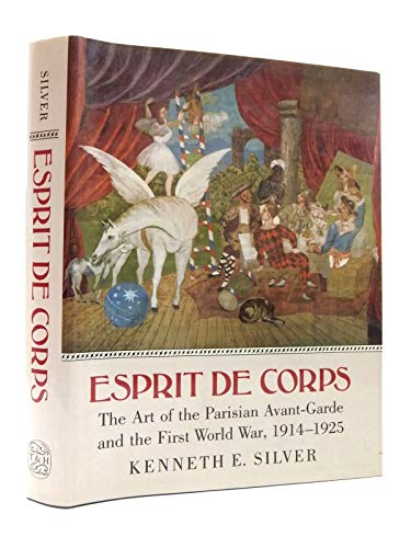 Imagen de archivo de Esprit de Corps: Art of the Parisian Avant-garde and the First World War, 1914-25 a la venta por WorldofBooks