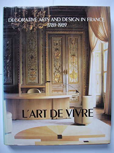 Imagen de archivo de L'Art de Vivre: Decorative Arts and Design in France, 1789-1989 a la venta por Phatpocket Limited