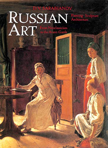 Beispielbild fr Russian Art: From Neoclassicism to the Avant-garde zum Verkauf von WorldofBooks