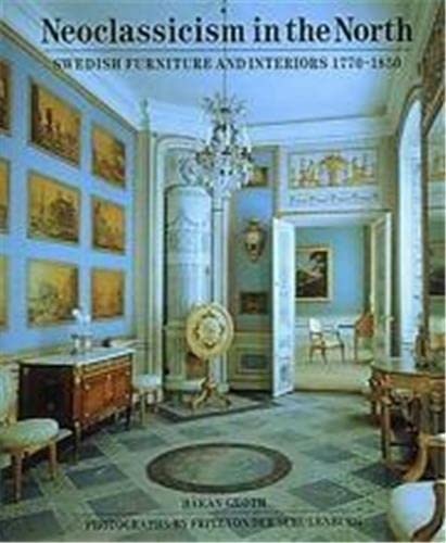 9780500236048: Neo-Classicism in the North: Swedish Furniture and Interiors, 1770-1850
