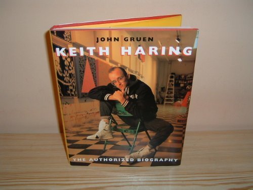 KEITH HARING THE AUTHORIZED BIOGRAPHY (9780500236291) by John Gruen