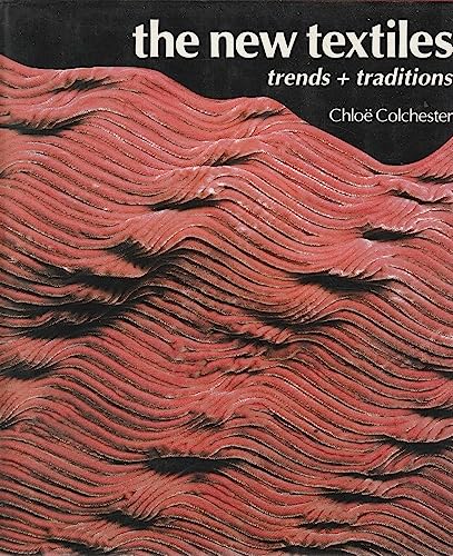 Beispielbild fr The New Textiles: Trends and Traditions zum Verkauf von WorldofBooks
