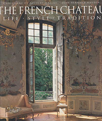 9780500236314: French Chateau: Life Style Tradition