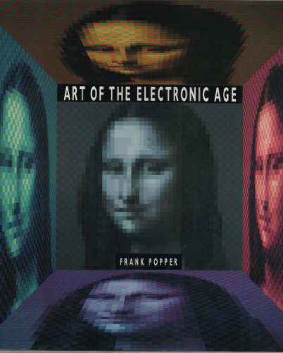 Art of the Electronic Age - Popper, F.