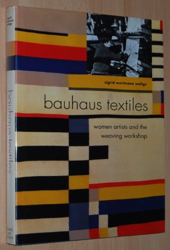 9780500236581: Bauhaus textiles: Women Artists and the Weaving Workshop