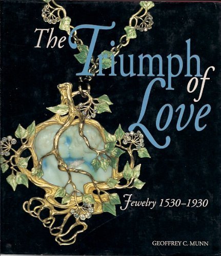Stock image for The Triumph of Love: Jewelry 1530-1930 for sale by SecondSale