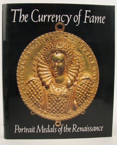 Beispielbild fr The Currency of Fame: Portrait Medals of the Renaissance zum Verkauf von Turn-The-Page Books