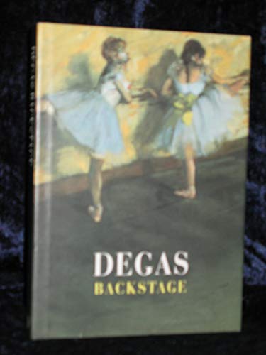 Beispielbild fr Degas Backstage zum Verkauf von Better World Books