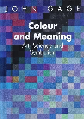 Colour and Meaning; Art, Science and Symbolism - Gage, John