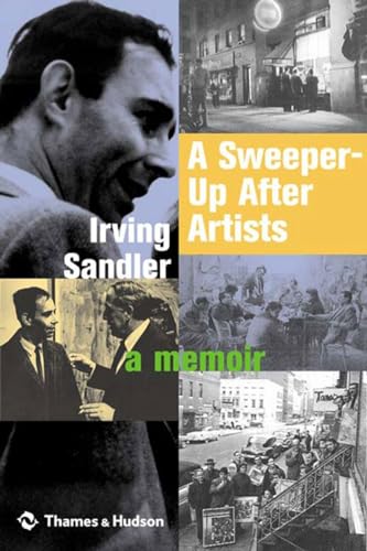 9780500238134: A Sweeper-Up After Artists: A Memoir by Irving Sandler