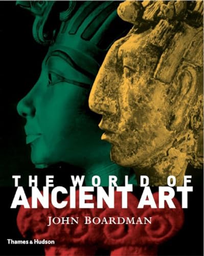 The World of Ancient Art (9780500238271) by Boardman, John