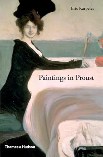 Imagen de archivo de Paintings in Proust: A Visual Companion to in Search of Lost Time a la venta por HPB Inc.