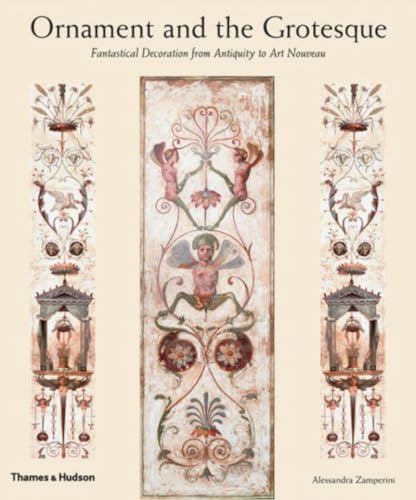 Beispielbild fr Ornament and the Grotesque: Fantastical Decoration from Antiquity to Art Nouveau zum Verkauf von Arundel Books