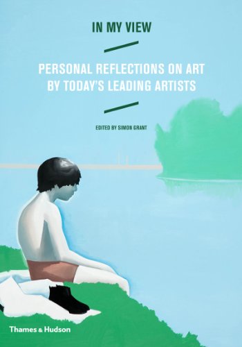 Stock image for In My View: Personal Reflections on Art by Today's Leading Artists for sale by WorldofBooks