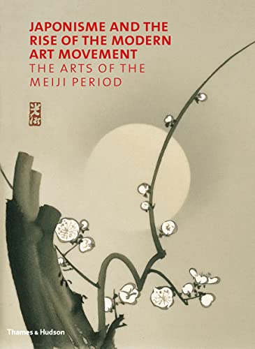 Beispielbild fr Japonisme and the Rise of the Modern Art Movement: The Arts of the Meiji Period zum Verkauf von WorldofBooks