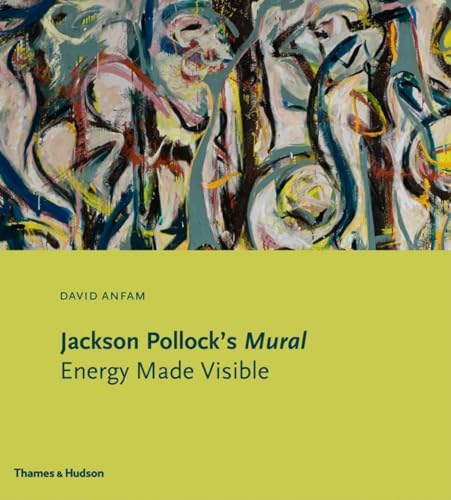 Stock image for Jackson Pollock's Mural: Energy Made Visible for sale by BooksRun