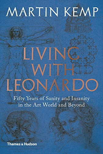 Imagen de archivo de Living with Leonardo: Fifty Years of Sanity and Insanity in the Art World and Beyond a la venta por Green Street Books