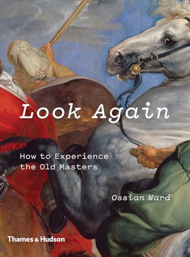Stock image for Look Again : How to Experience the Old Masters for sale by Better World Books