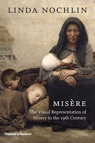 Beispielbild fr Misère: The Visual Representation of Misery in the 19th Century zum Verkauf von BooksRun