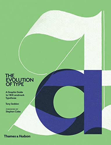 Stock image for Evolution of Type: A Graphic Guide to 100 Landmark Typefaces for sale by Powell's Bookstores Chicago, ABAA