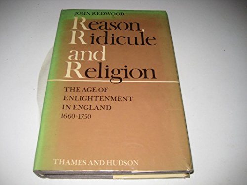 Beispielbild fr Reason, ridicule and religion : the Age of Enlightenment in England, 1660-1750. zum Verkauf von Kloof Booksellers & Scientia Verlag