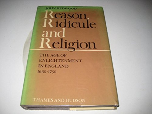 Stock image for Reason, ridicule, and religion: The age of enlightenment in England, 1660-1750 for sale by HPB Inc.