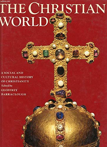 Stock image for The Christian World: A Social & Cultural History Of Christianity for sale by THE CROSS Art + Books