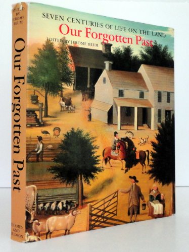 Beispielbild fr Our Forgotten Past : Seven Centuries of Life on the Land zum Verkauf von Better World Books