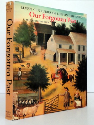 Stock image for Our Forgotten Past: Seven Centuries of Life on the Land for sale by Front Cover Books