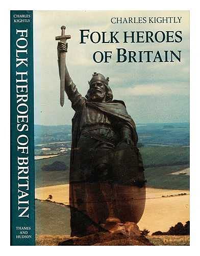 The Folk Heroes of Britain (9780500250822) by Kightly, Charles