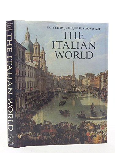 9780500250884: The Italian World: History, Art and the Genius of a People (The Great Civilizations S.)