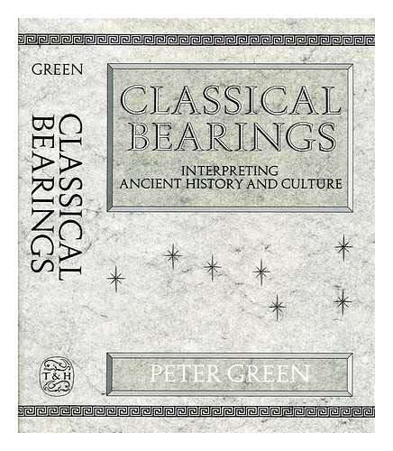 Beispielbild fr Classical Bearings: Interpreting Ancient History and Culture zum Verkauf von Wonder Book