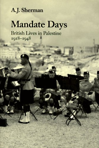 Imagen de archivo de Mandate Days : British Lives in Palestine, 1918-1948 a la venta por Aynam Book Disposals (ABD)